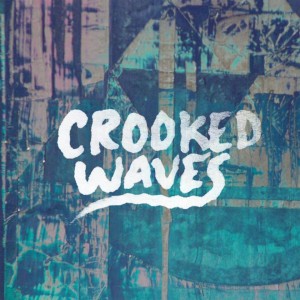 Crooked Waves cover